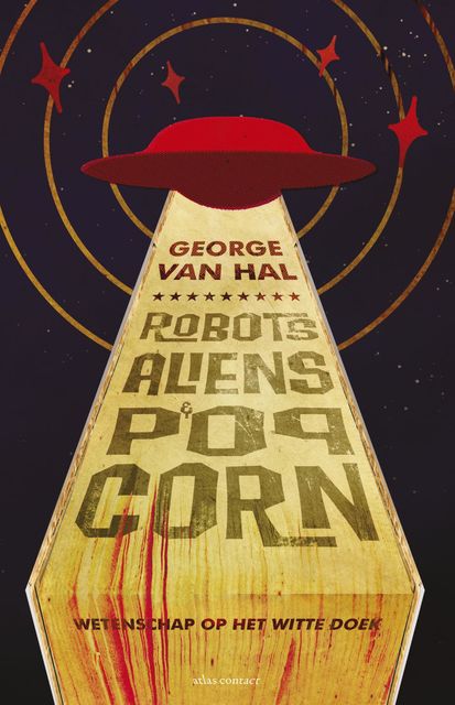 Robots, aliens en popcorn, George van Hal