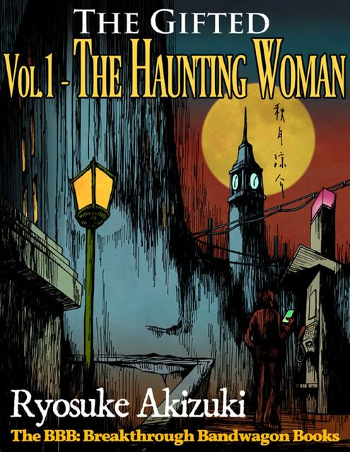 The Gifted Vol.1 – The Haunting Woman, Ryosuke Akizuki