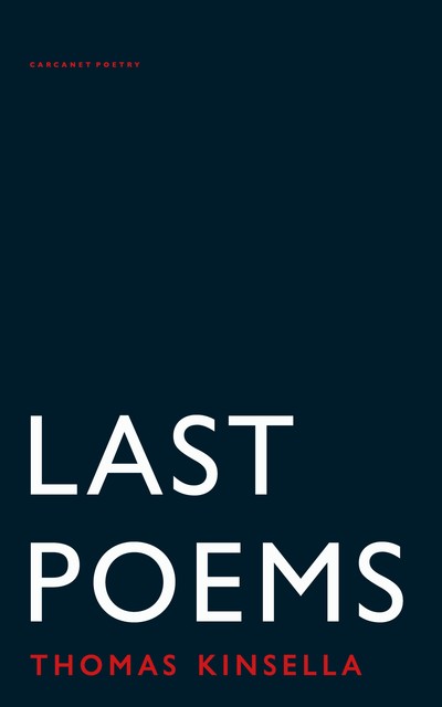 Last Poems, Thomas Kinsella