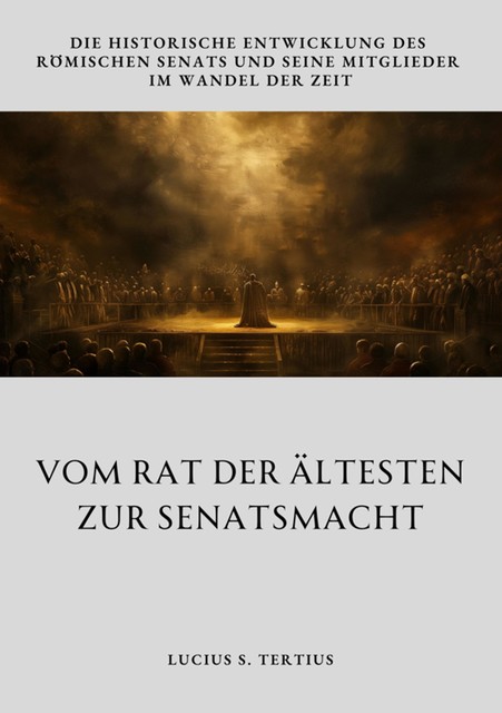 Vom Rat der Ältesten zur Senatsmacht, Lucius S. Tertius