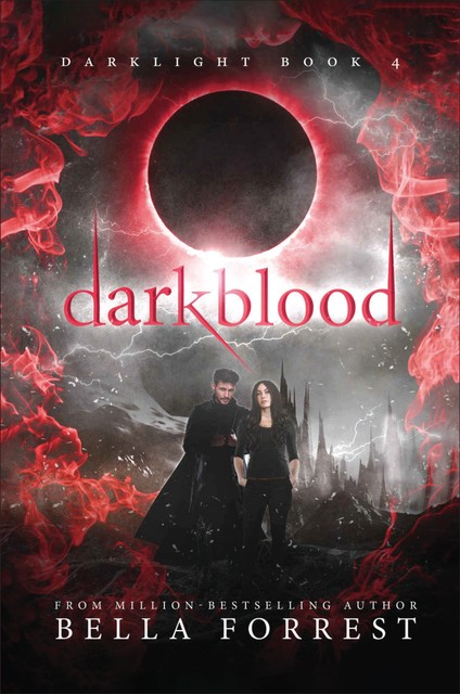 Darklight 4: Darkblood, Bella Forrest