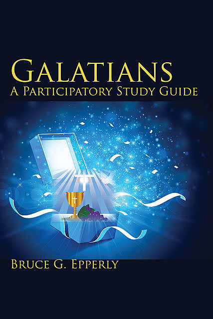 Galatians; A Participatory Study Guide, Bruce Epperly