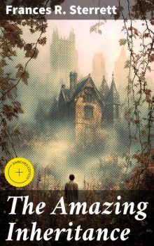 The Amazing Inheritance, Frances R.Sterrett