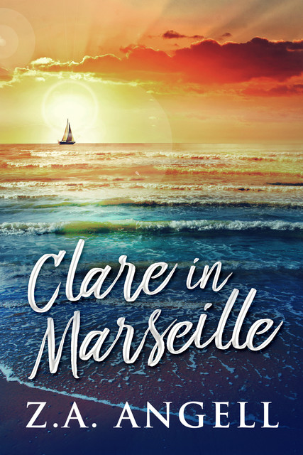 Clare in Marseille, Z.A. Angell