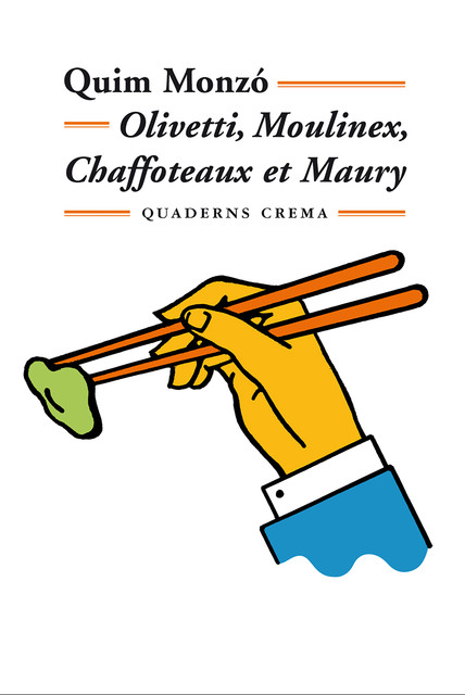 Olivetti, Moulinex, Chaffoteaux et Maury, Quim Monzó