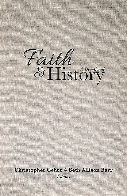 Faith and History, Beth Allison Barr, Christopher Gherz