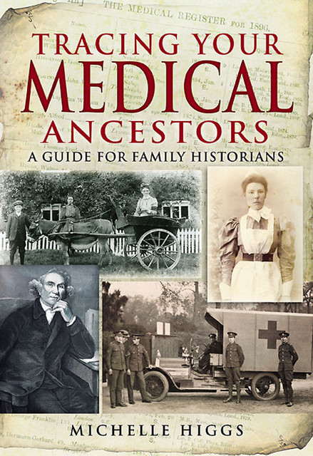 Tracing Your Medical Ancestors, Michelle Higgs