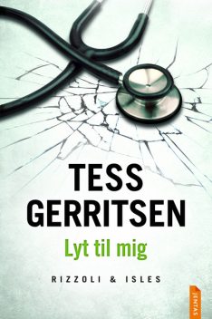 Lyt til mig, Tess Gerritsen