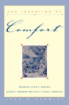 The Invention of Comfort, John Crowley