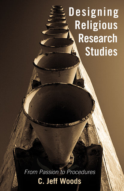Designing Religious Research Studies, C. Jeff Woods