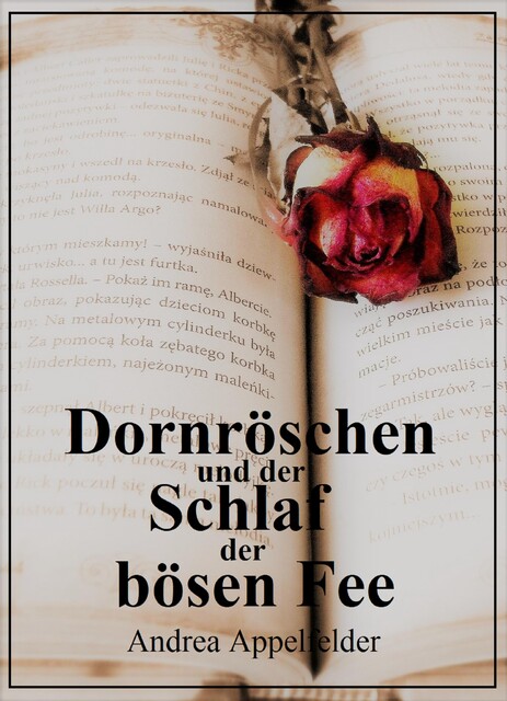 Dornröschen und der hundertjährige Schlaf der Fee, Andrea Appelfelder
