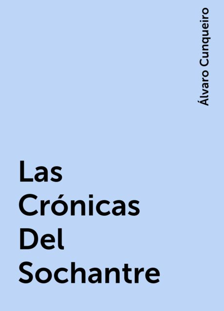 Las Crónicas Del Sochantre, Álvaro Cunqueiro