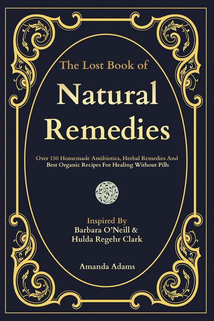 The Lost Book of Natural Remedies, Amanda Adams