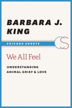 We All Feel, Barbara J. King