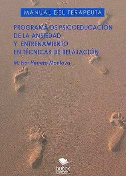 Programa de la psicoeducación de la ansiedad y entrenamiento en técnicas de relajación, María Flor Herrero Montoya
