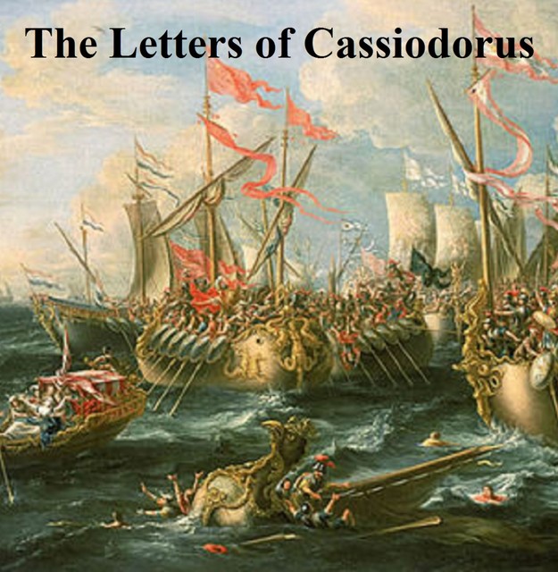 The Letters of Cassiodorus, Cassiodorus