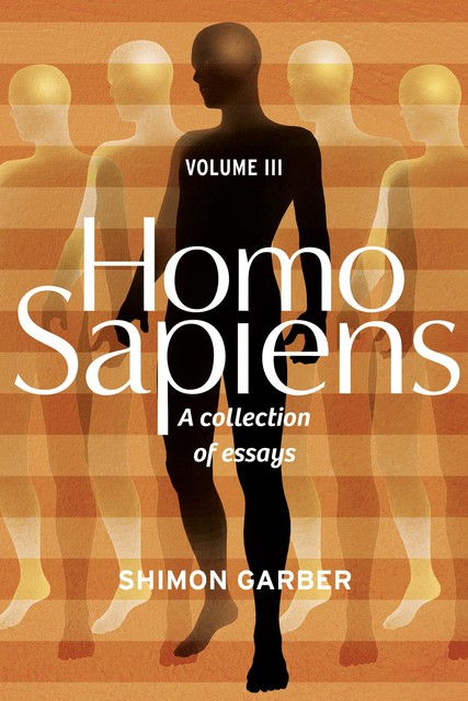 HOMO SAPIENS Vol III, Shimon Garber