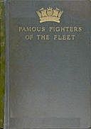 Famous Fighters of the Fleet Glimpses through the Cannon Smoke in the Days of the Old Navy, Edward Fraser