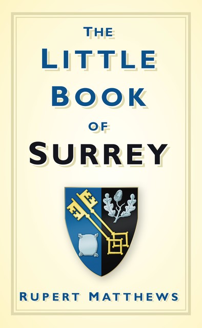 The Little Book of Surrey, Rupert Matthews