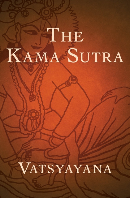 The Kama Sutra, Vatsyayana