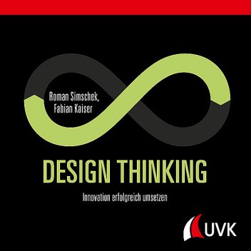 Design Thinking, Fabian Kaiser, Roman Simschek
