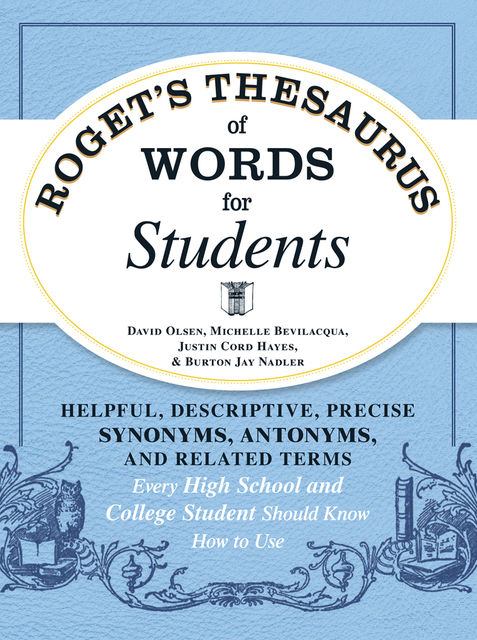 Roget's Thesaurus of Words for Students, David Olsen, Burton Jay Nadler, Justin Cord Hayes, Michelle Bevilacqua