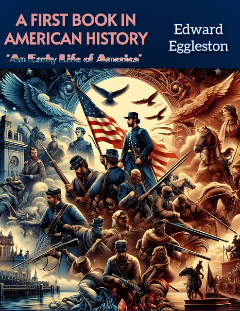 A First Book in American History, Edward Eggleston