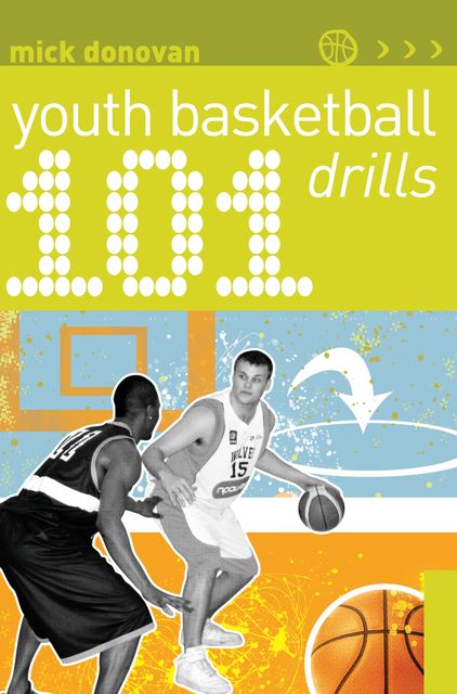 101 Youth Basketball Drills, Mick Donovan
