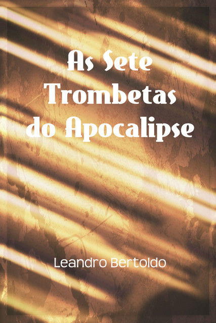 As Sete Trombetas do Apocalipse, Leandro Bertoldo
