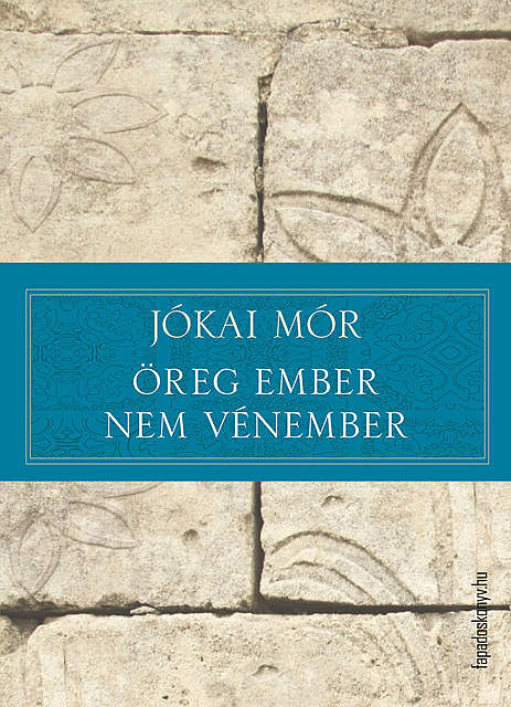 Öreg ember nem vénember, Mór Jókai