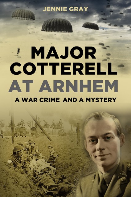 Major Cotterell at Arnhem, Jennie Gray