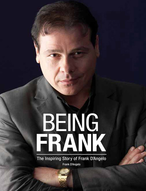 Being Frank: The Inspiring Story of Frank D'Angelo, Frank D'Angelo