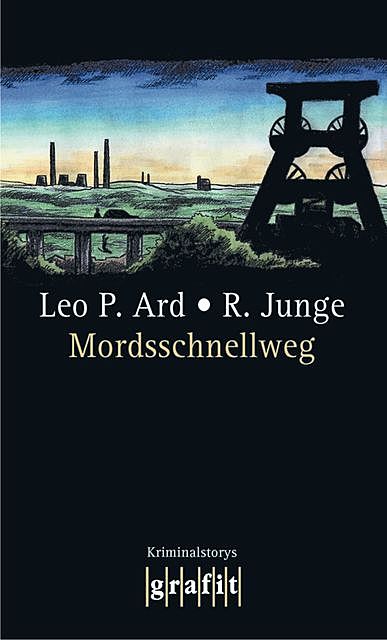 Mordsschnellweg, Reinhard Junge, Leo P. Ard
