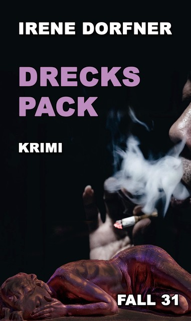 DRECKSPACK, Irene Dorfner