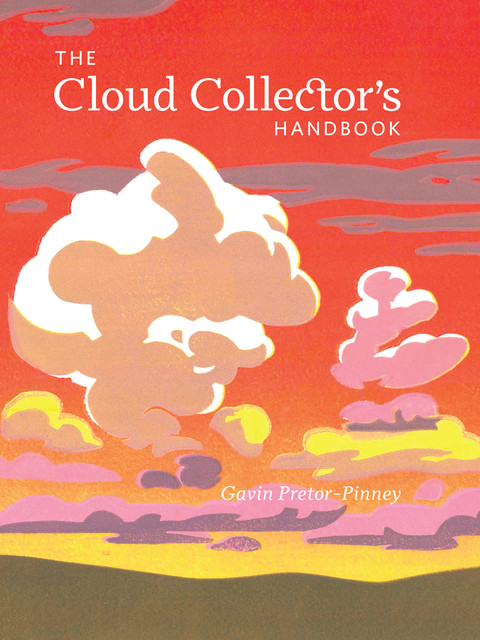 The Cloud Collector's Handbook, Gavin Pretor-Pinney