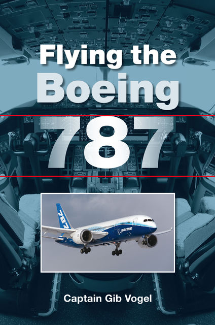 Flying the Boeing 787, Gib Vogel