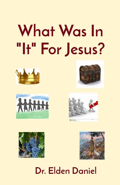 What Was In “It” For Jesus, Elden Daniel