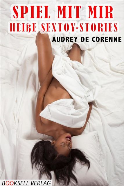 Spiel mit mir-Heiße Sextoy-Stories, Audrey de Corenne