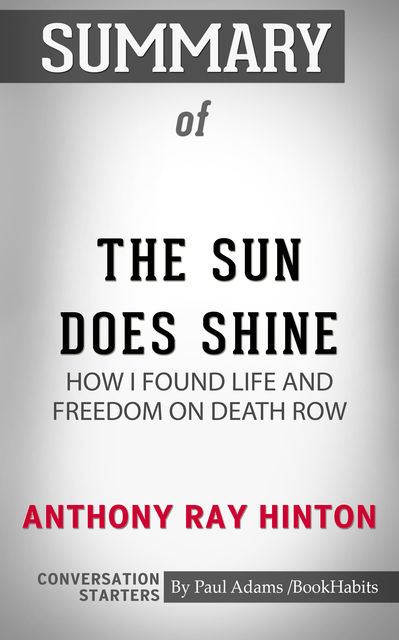 Summary of The Sun Does Shine: How I Found Life and Freedom on Death Row, Paul Adams