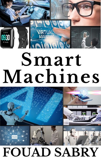 Smart Machines, Fouad Sabry