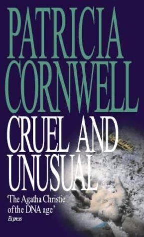 Cruel and Unusual, Patricia Cornwell
