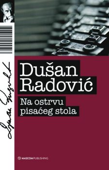 Na ostrvu pisaćeg stola, Dušan Radović