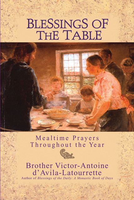 Blessings of the Table, Victor-Antoine D'Avila Latourrette