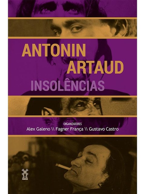 Antonin Artaud: Insolências, Alex Galeno, Fagner França, Gustavo Castro