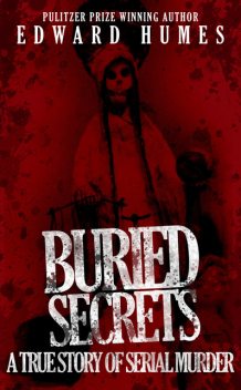 Buried Secrets, Edward Humes