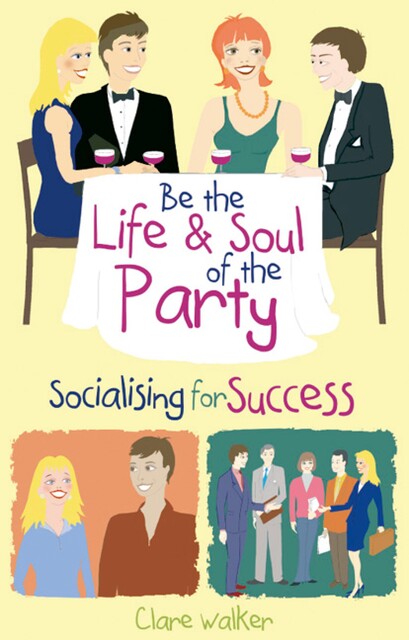 Be the Life and Soul of the Party, Clare Walker