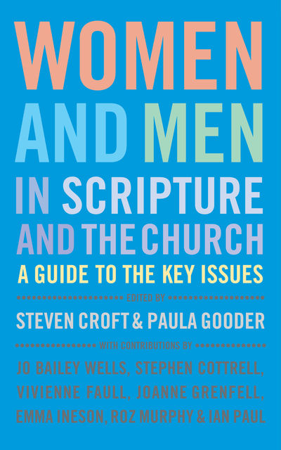 Women and Men in Scripture and the Church, Paula Gooder, Steven Croft