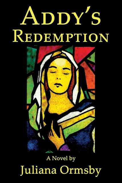 Addy's Redemption: A Novel, Juliana Ormsby