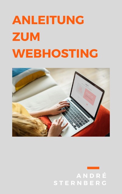 Anleitung zum Webhosting, André Sternberg