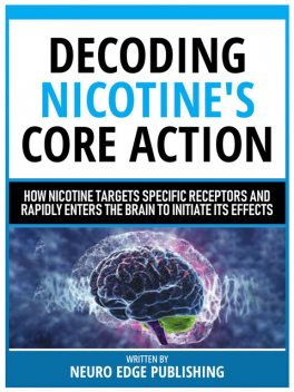 Decoding Nicotine's Core Action, Neuro Edge Publishing